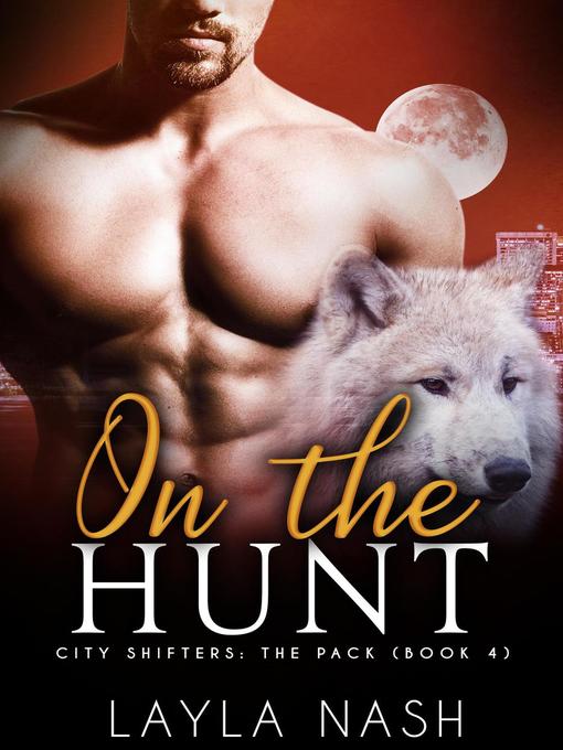 Title details for On the Hunt by Layla Nash - Available